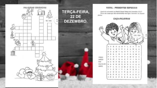 TERÇA-FEIRA,
22 DE
DEZEMBRO.
 