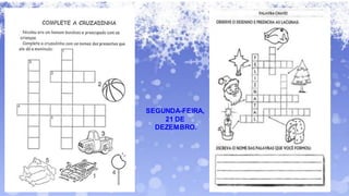 SEGUNDA-FEIRA,
21 DE
DEZEMBRO.
 