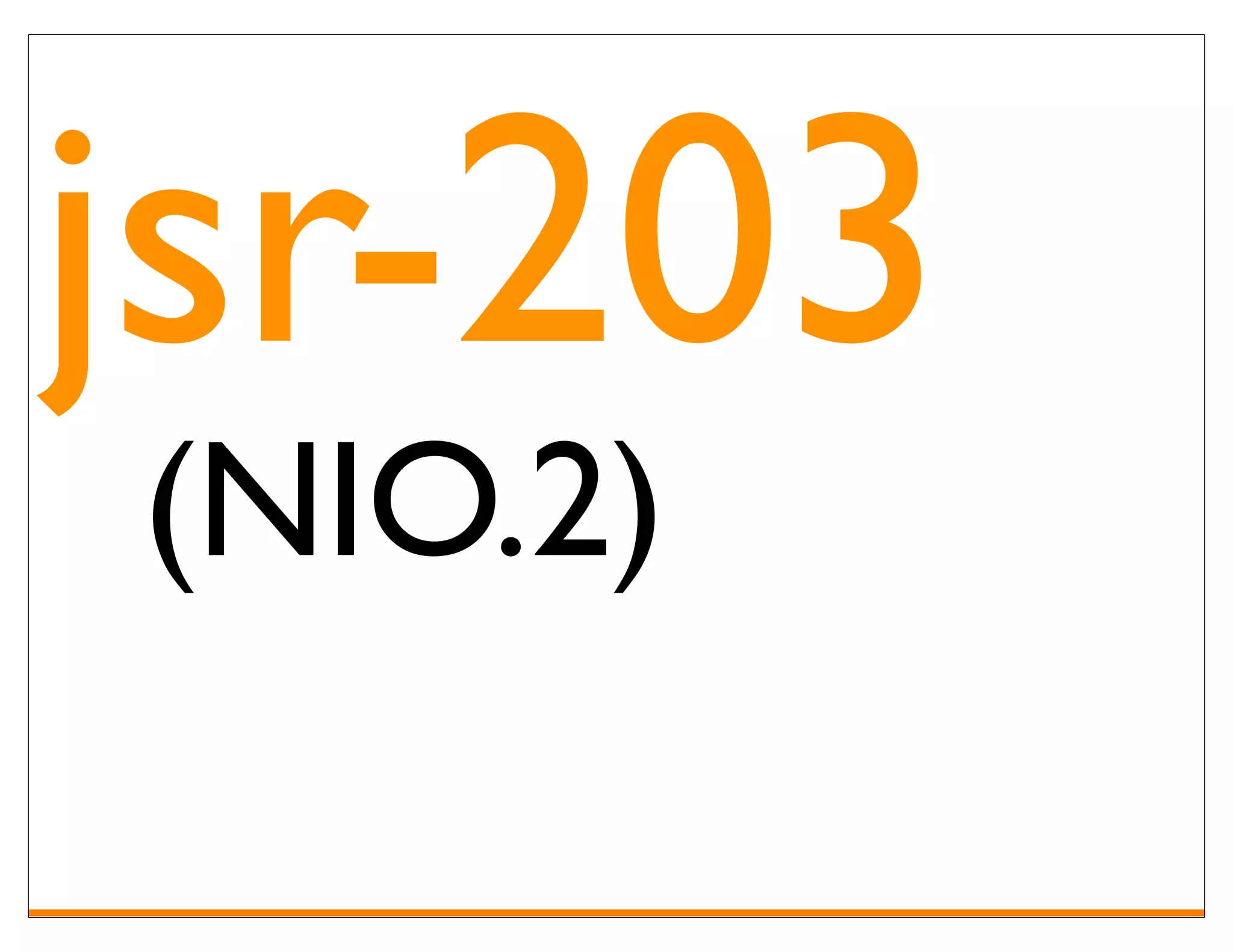 jsr-203
(NIO.2)
 