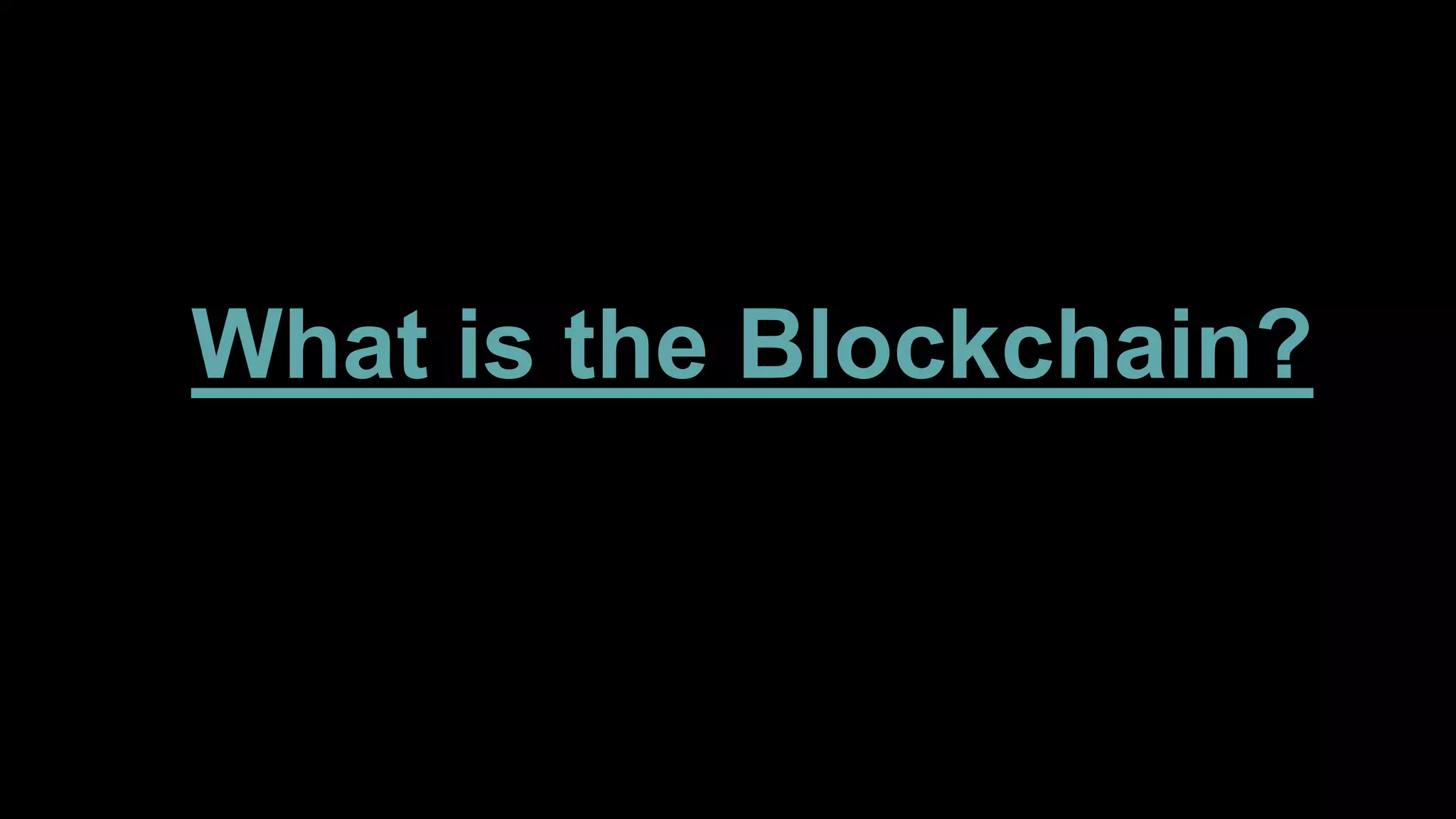What is the Blockchain?
http://youtu.be/QzDO4oZWtE
 
