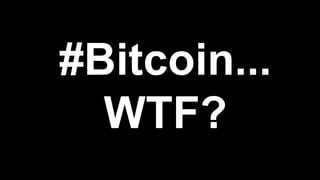 #Bitcoin...
WTF?
 