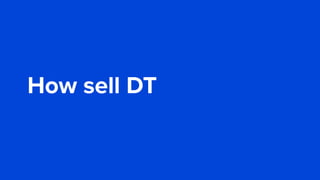How sell DT
 