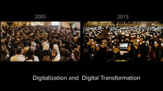 8
Digitalization and Digital Transformation
 