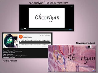 “Chooriyan” –A Documentary
Radio Advert
Newspaper Advert
 