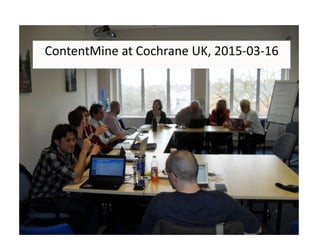 ContentMine at Cochrane UK, 2015-03-16
 