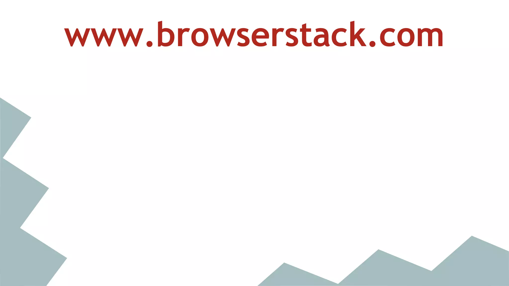 www.browserstack.com 
 