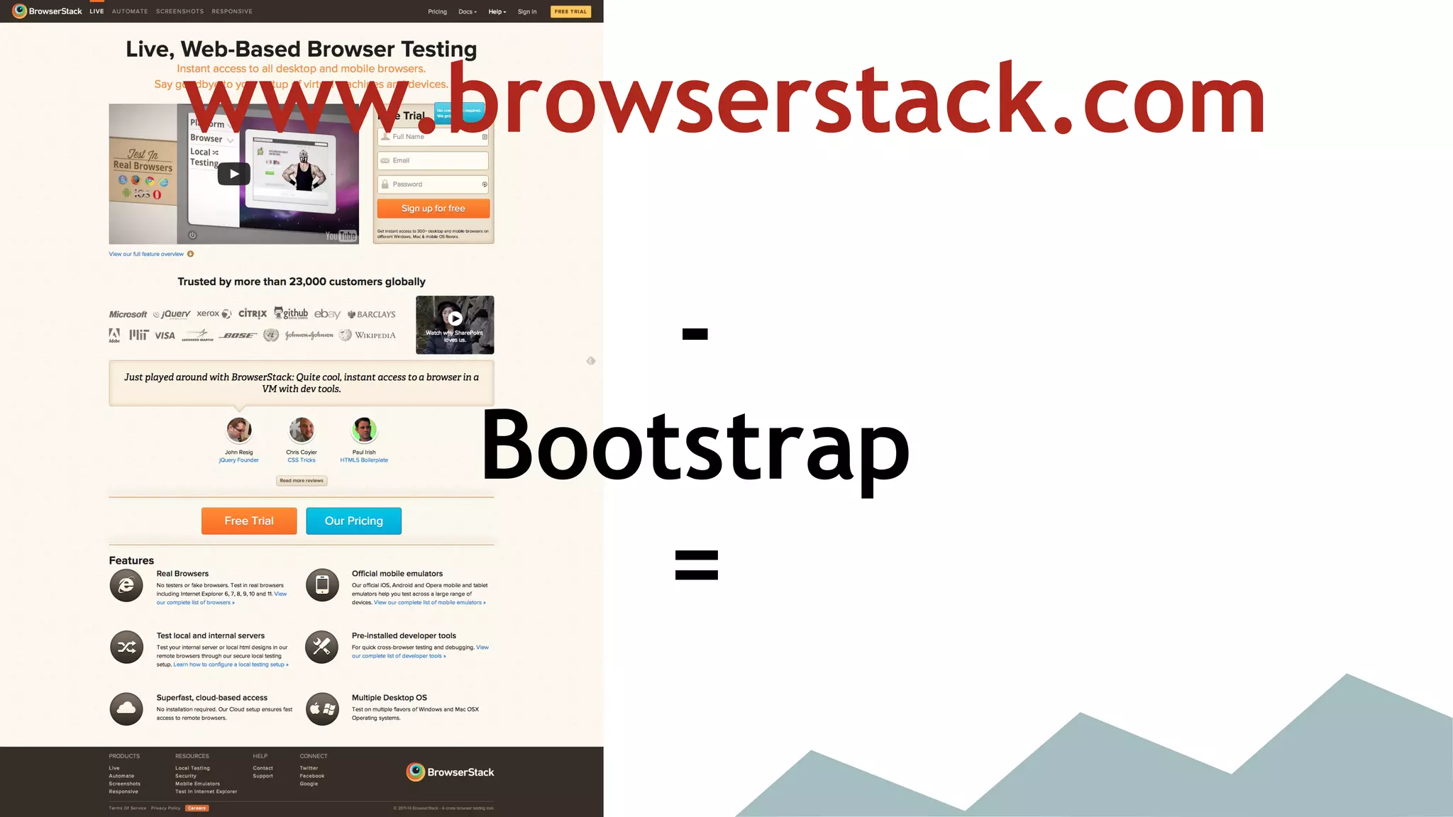 www.browserstack.com 
- 
Bootstrap 
= 
 