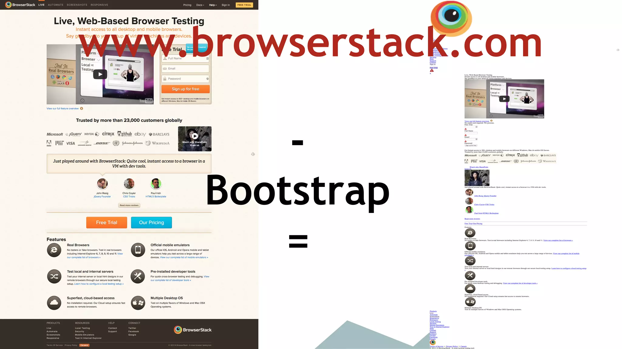 www.browserstack.com 
- 
Bootstrap 
= 
 