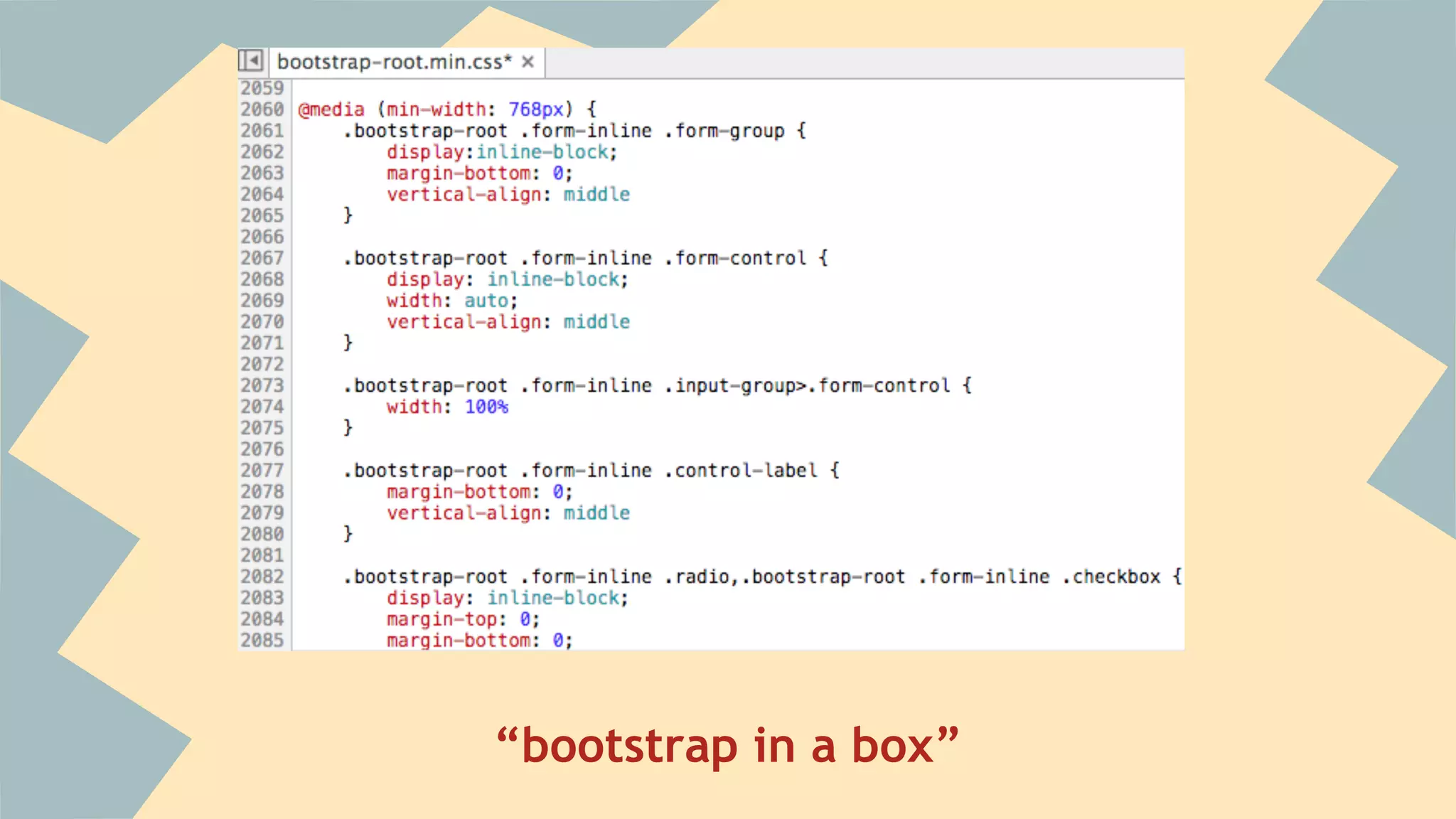 “bootstrap in a box” 
 