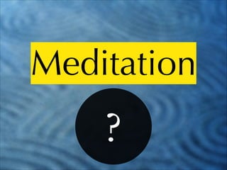 Meditation

?

 