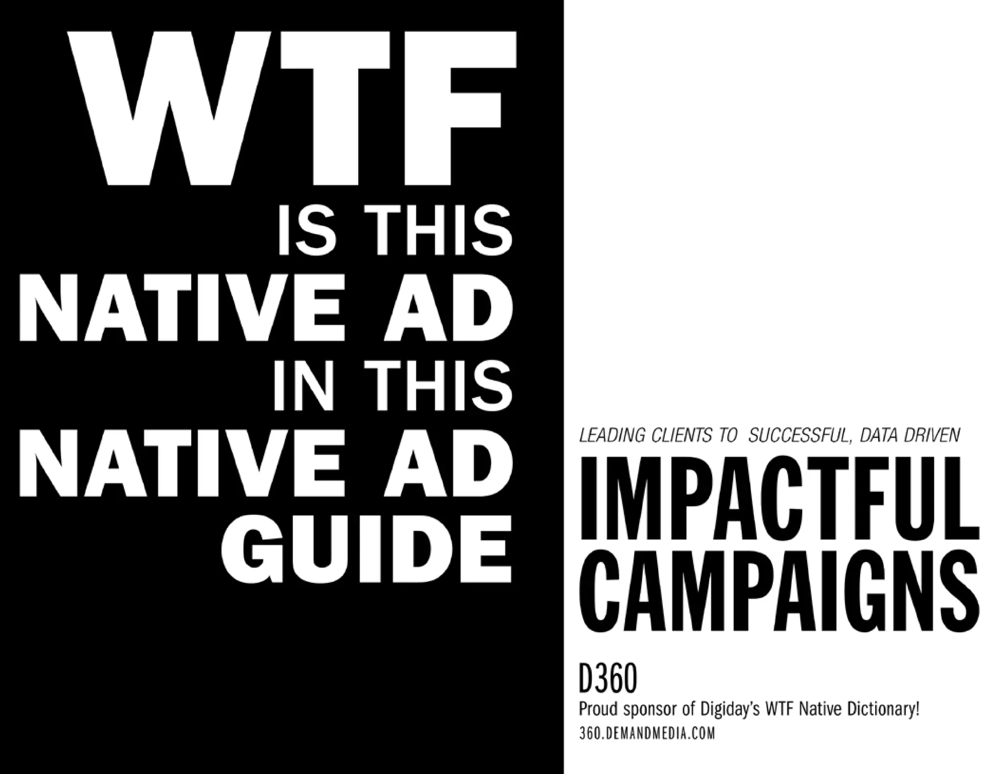 12 / WTF IS NATIVE ADVERTISING?
DIGIDAY
 