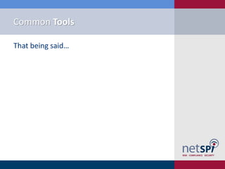 Common Tools

That being said…
 