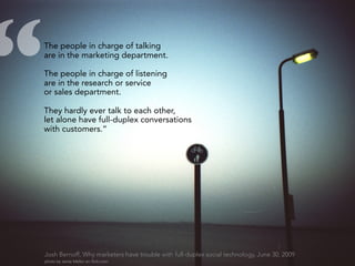 “   The people in charge of talking
    are in the marketing department.

    The people in charge of listening
    are in...