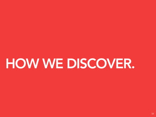 HOW WE DISCOVER.


                   54
 