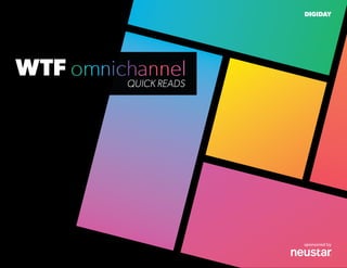/ Omnichannel
sponsored by
WTF QUICK READS
 