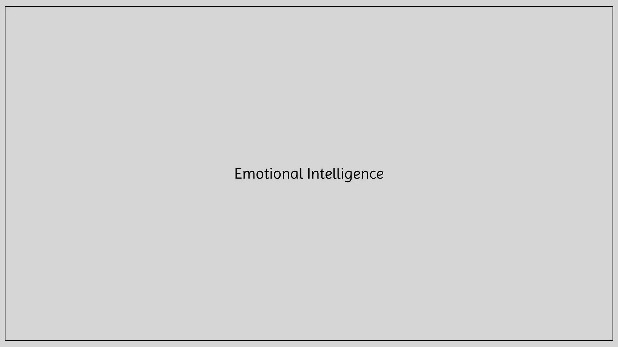Emotional Intelligence
 