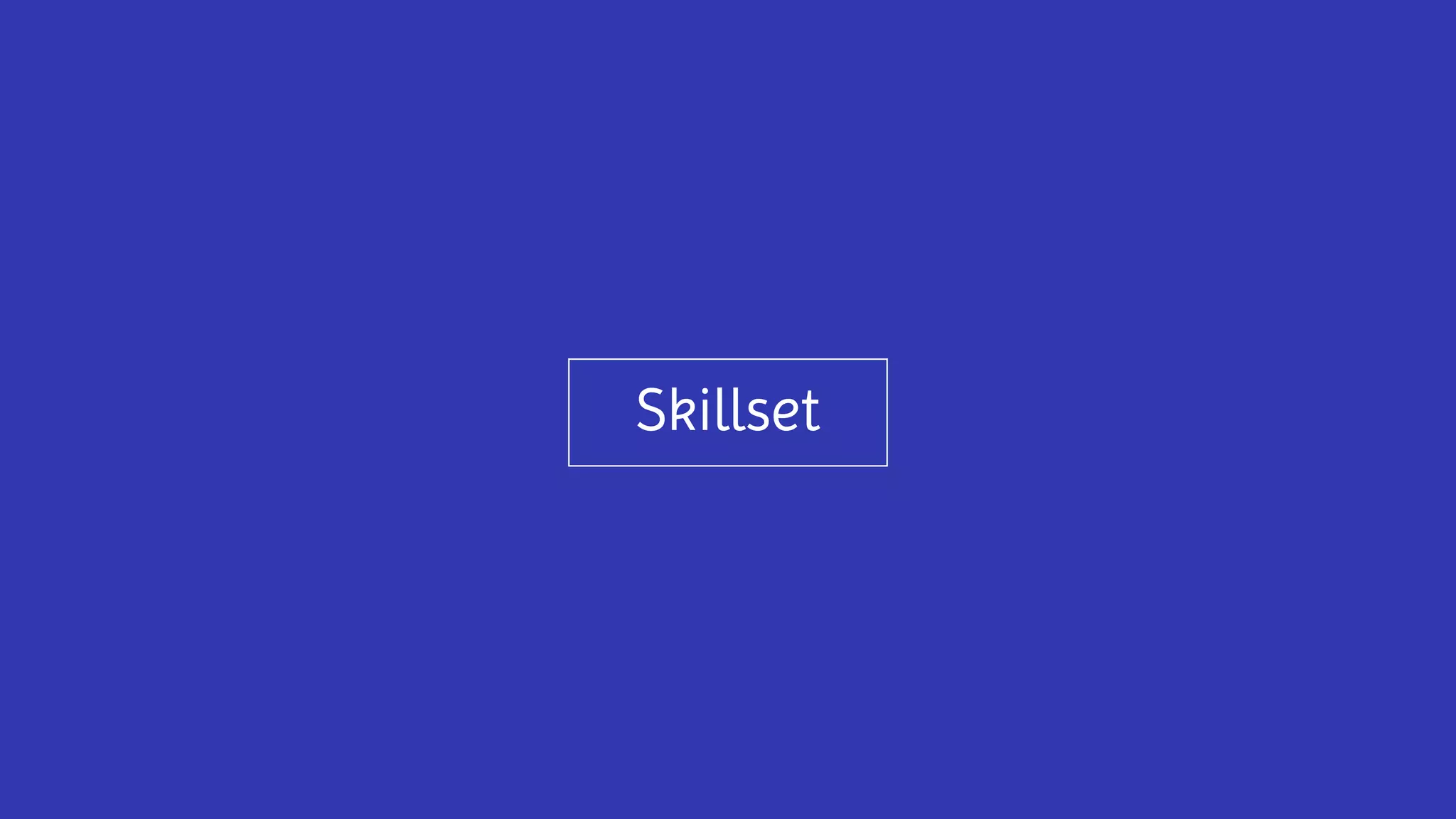 Skillset
 