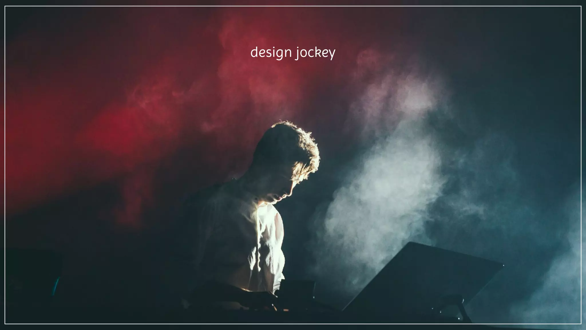 design jockey
 