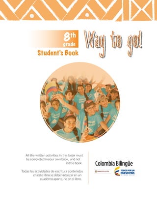 Student’s Book
be completed in your own book, and not
in this book.
en este libro se deben realizar en un
cuaderno aparte, no en el libro.
 