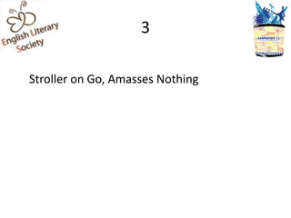 3

Stroller on Go, Amasses Nothing
 