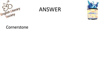 ANSWER

Cornerstone
 