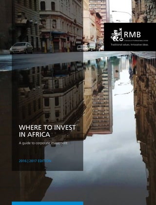 Where to invest
in Africa
2016 | 2017 edition
A guide to corporate investment
 