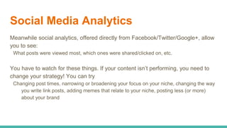 Social Media Analytics
Meanwhile social analytics, offered directly from Facebook/Twitter/Google+, allow
you to see:
What ...