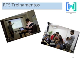 40
RTS Treinamentos
 