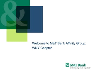 Welcome to M&T Bank Affinity Group: WNY Chapter 