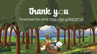 Download this deck: http://bit.ly/NYCWT19
 