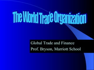 [object Object],[object Object],The World Trade Organization 