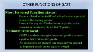 23
OTHER FUNCTIONS OF GATT
 