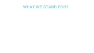 ⮚ The WTO agreements are lengthy and complex
because they are legal texts covering a wide range
of activities
⮚ But a number of simple fundamental principles run
throughout all of these documents.
⮚ These principles are the foundation of the
multilateral trading system
WHAT WE STAND FOR?
 