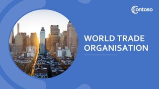 WORLD TRADE
ORGANISATION
 