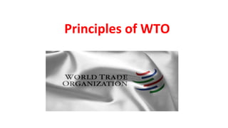 Principles of WTO
 