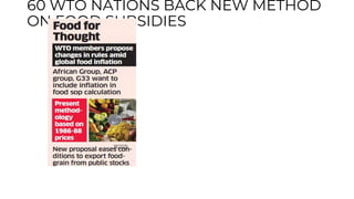 60 WTO NATIONS BACK NEW METHOD
ON FOOD SUBSIDIES
 