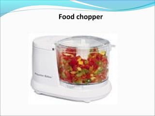 Food chopper
 