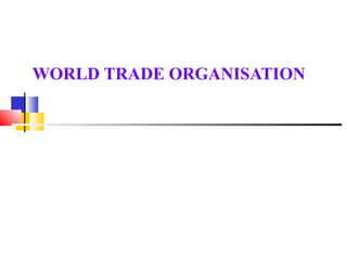 WORLD TRADE ORGANISATION 
 
