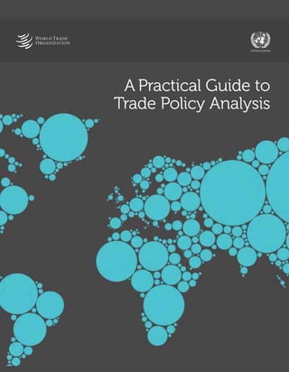 A Practical Guide to
Trade Policy Analysis

 