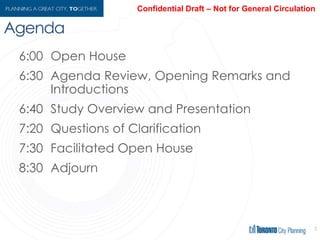 2
6:00 Open House
6:30 Agenda Review, Opening Remarks and
Introductions
6:40 Study Overview and Presentation
7:20 Questions of Clarification
7:30 Facilitated Open House
8:30 Adjourn
Agenda
 