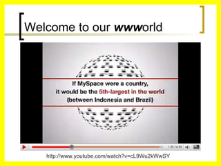Welcome to our  www orld http://www.youtube.com/watch?v=cL9Wu2kWwSY 