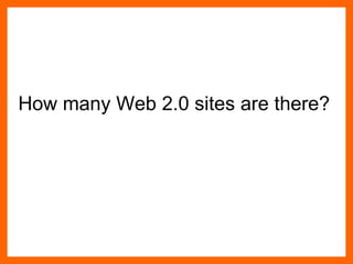 How many Web 2.0 sites are there? 