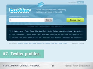 #7. Twitter profiles.

                        14
 
