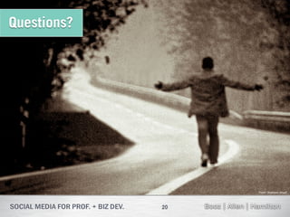 Questions?




                  Flickr: Shahram Sharif




             20
 