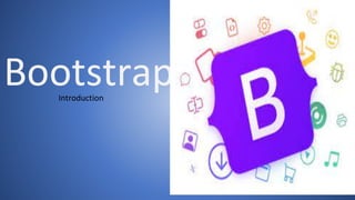 Bootstrap
Introduction
 