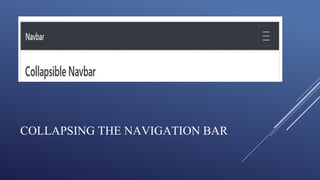 COLLAPSING THE NAVIGATION BAR
 