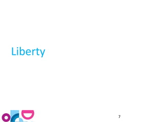 7 
Liberty 
 