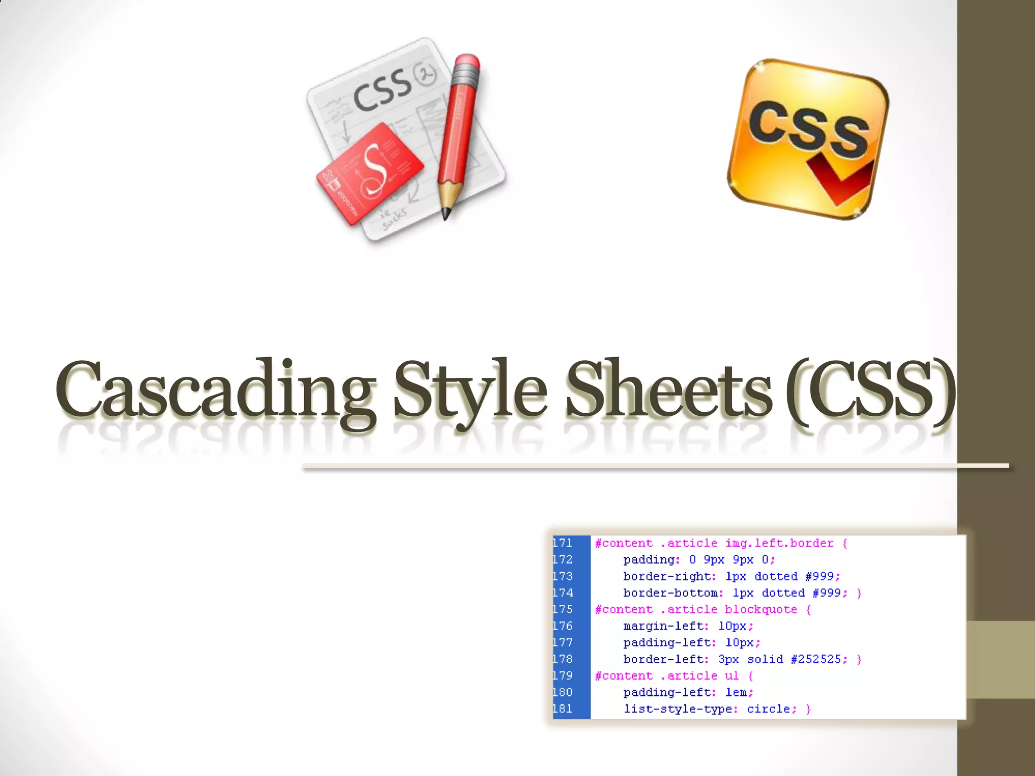 Cascading Style Sheets(CSS)
 
