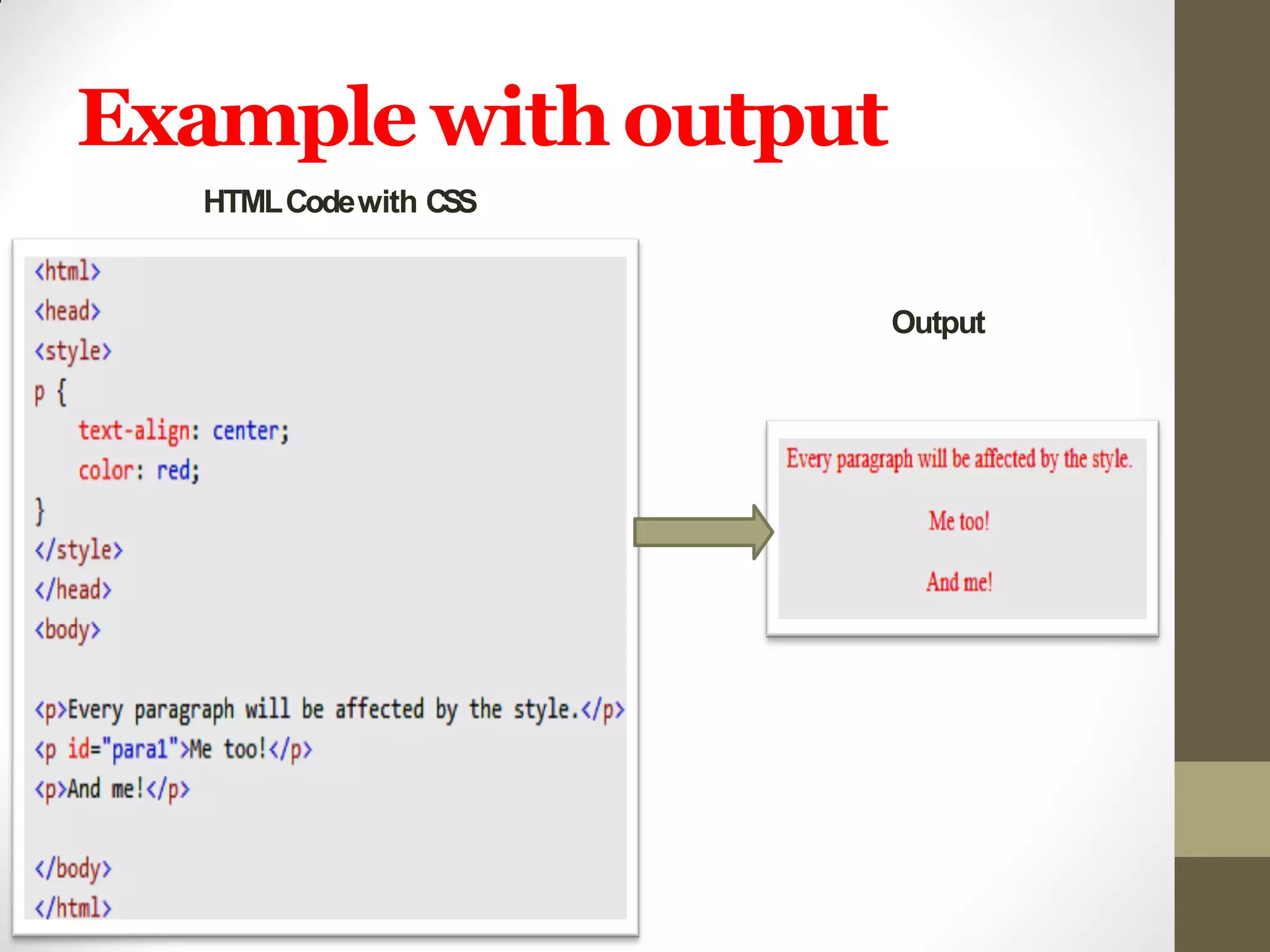 Output
Example withoutput
HTMLCodewith CSS
 