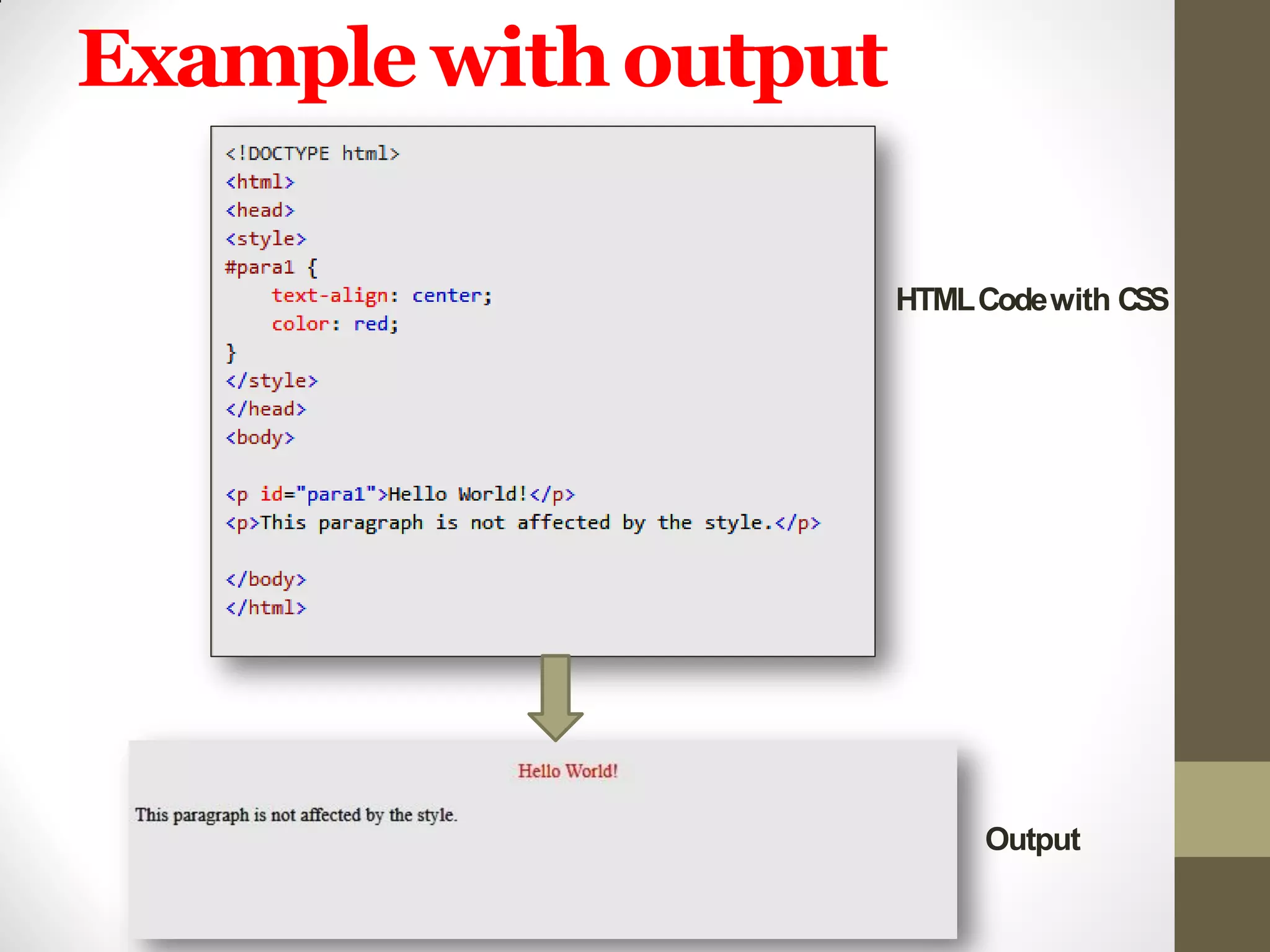Example withoutput
HTMLCodewith CSS
Output
 